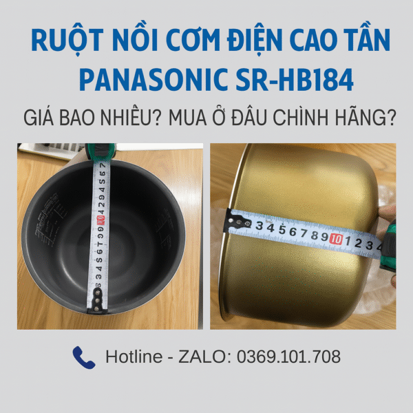 Ruột Nồi Cơm Điện Panasonic SR‑HB184 Giá Bao Nhiêu? Mua Ở Đâu Chính Hãng?