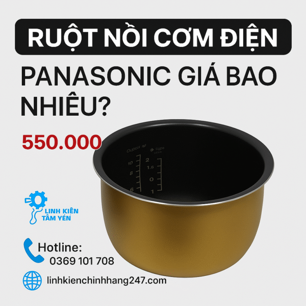 Ruột nồi cơm điện Panasonic giá bao nhiêu? Cập nhật mới nhất