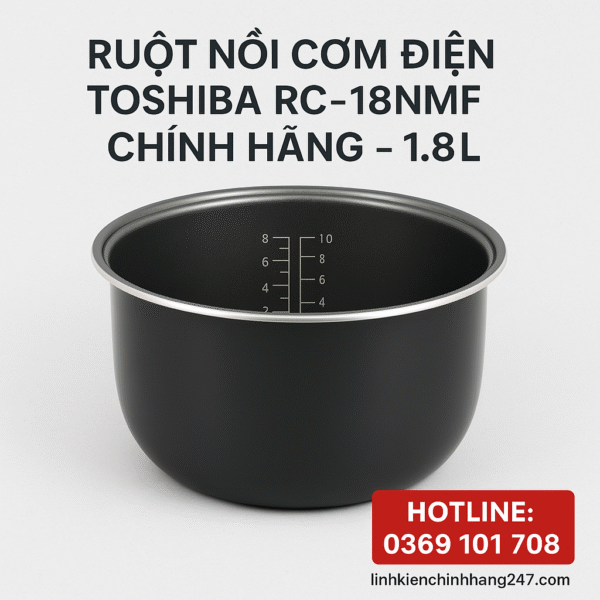 Ruột Nồi Cơm Điện Toshiba RC-18NMF Chính Hãng – Bền Đẹp, Dễ Vệ Sinh